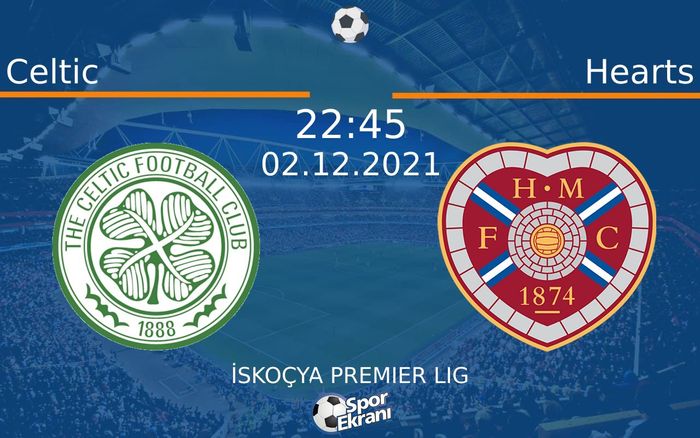02 Aralık 2021 Celtic vs Hearts maçı Hangi Kanalda Saat Kaçta Yayınlanacak? 02 Aralık 2021 Celtic vs Hearts maçı Hangi Kanalda Saat Kaçta Yayınlanacak?
