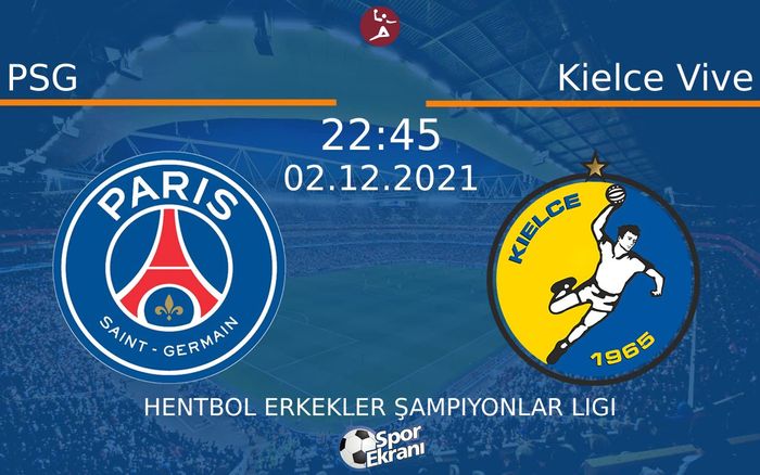 02 Aralık 2021 PSG vs Kielce Vive maçı Hangi Kanalda Saat Kaçta Yayınlanacak?