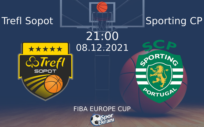 08 Aralık 2021 Trefl Sopot vs Sporting CP maçı Hangi Kanalda Saat Kaçta Yayınlanacak?
