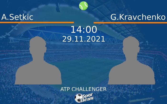 29 Kasım 2021 A.Setkic vs G.Kravchenko maçı Hangi Kanalda Saat Kaçta Yayınlanacak? 29 Kasım 2021 A.Setkic vs G.Kravchenko maçı Hangi Kanalda Saat Kaçta Yayınlanacak?