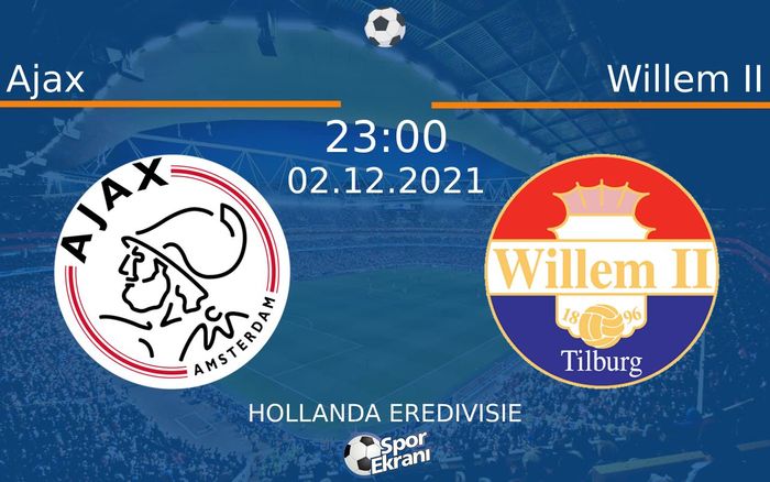 02 Aralık 2021 Ajax vs Willem II maçı Hangi Kanalda Saat Kaçta Yayınlanacak?