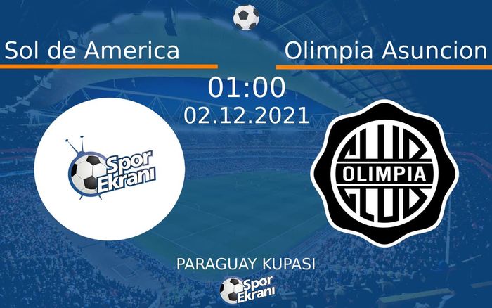 02 Aralık 2021 Sol de America vs Olimpia Asuncion maçı Hangi Kanalda Saat Kaçta Yayınlanacak?