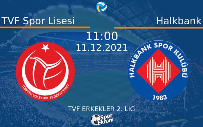 11 Aralık 2021 TVF Spor Lisesi vs Halkbank maçı Hangi Kanalda Saat Kaçta Yayınlanacak?