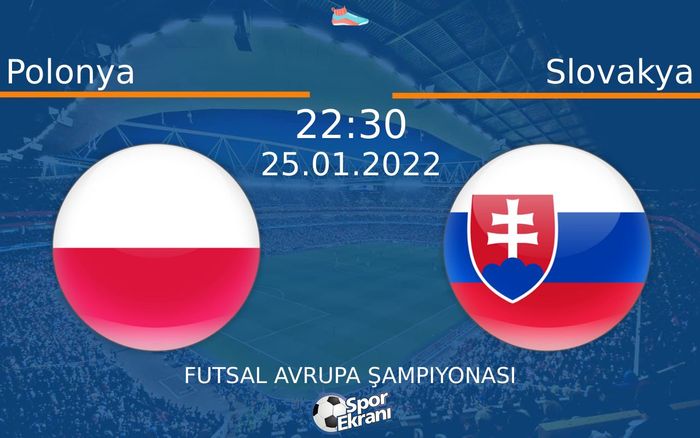 25 Ocak 2022 Polonya vs Slovakya maçı Hangi Kanalda Saat Kaçta Yayınlanacak? 25 Ocak 2022 Polonya vs Slovakya maçı Hangi Kanalda Saat Kaçta Yayınlanacak?