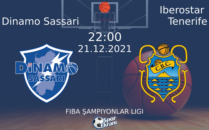 21 Aralık 2021 Dinamo Sassari vs Iberostar Tenerife maçı Hangi Kanalda Saat Kaçta Yayınlanacak?