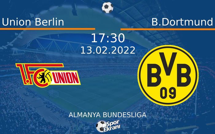 13 Şubat 2022 Union Berlin vs B.Dortmund maçı Hangi Kanalda Saat Kaçta Yayınlanacak?