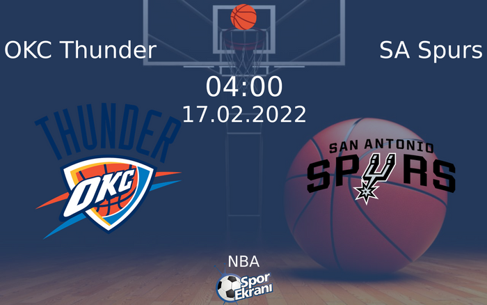 17 Şubat 2022 OKC Thunder vs SA Spurs maçı Hangi Kanalda Saat Kaçta Yayınlanacak?