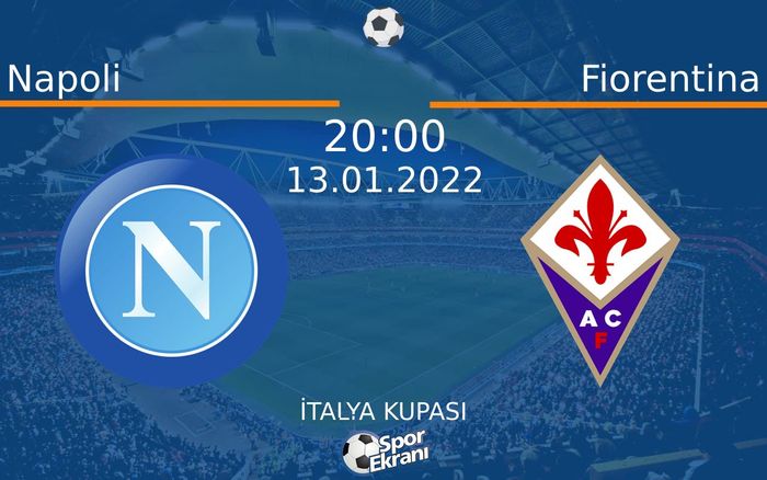 13 Ocak 2022 Napoli vs Fiorentina maçı Hangi Kanalda Saat Kaçta Yayınlanacak?