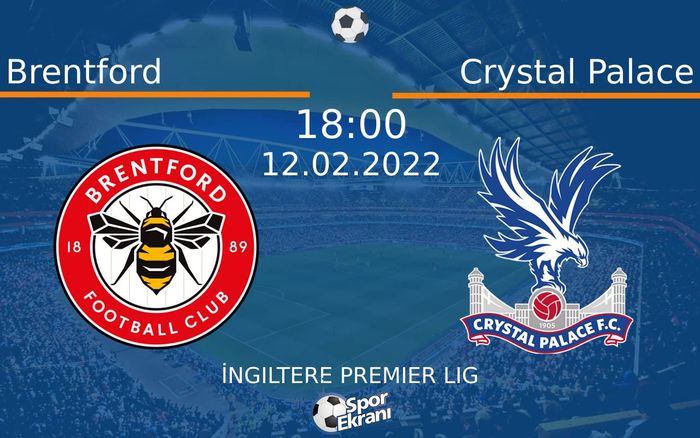 12 Şubat 2022 Brentford vs Crystal Palace maçı Hangi Kanalda Saat Kaçta Yayınlanacak? 12 Şubat 2022 Brentford vs Crystal Palace maçı Hangi Kanalda Saat Kaçta Yayınlanacak?