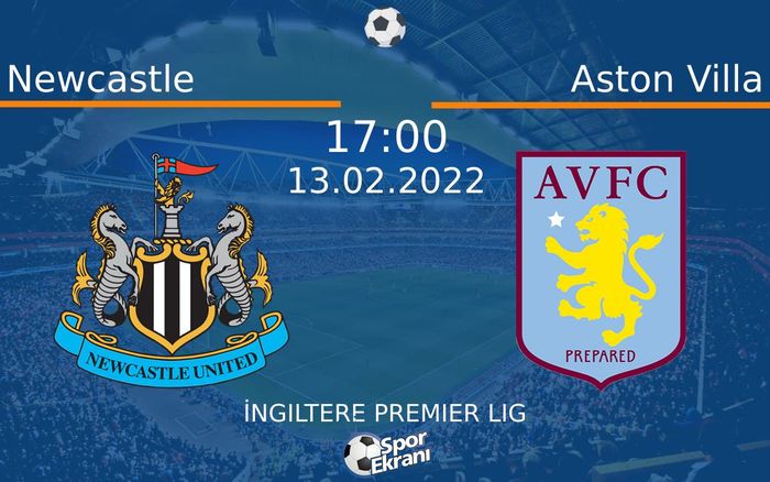 13 Şubat 2022 Newcastle vs Aston Villa maçı Hangi Kanalda Saat Kaçta Yayınlanacak?