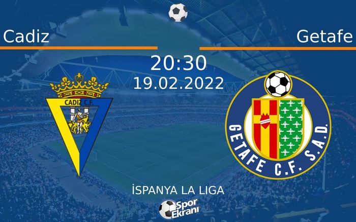 19 Şubat 2022 Cadiz vs Getafe maçı Hangi Kanalda Saat Kaçta Yayınlanacak?