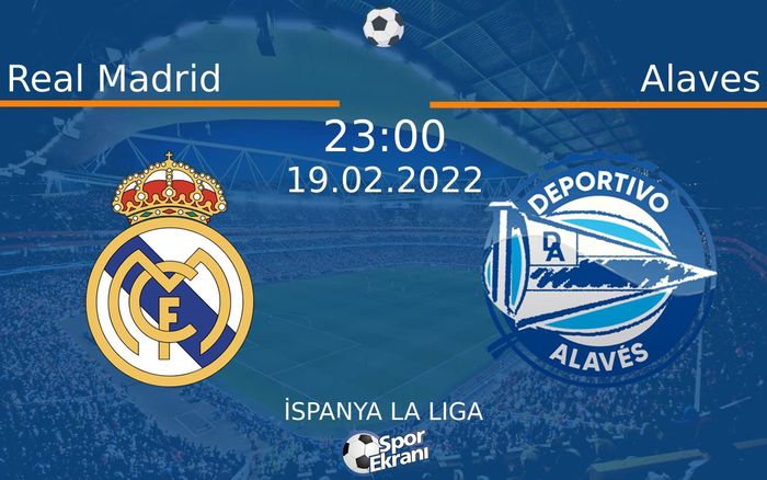 19 Şubat 2022 Real Madrid vs Alaves maçı Hangi Kanalda Saat Kaçta Yayınlanacak?