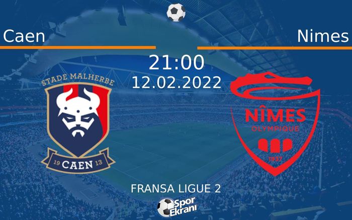 12 Şubat 2022 Caen vs Nimes maçı Hangi Kanalda Saat Kaçta Yayınlanacak?
