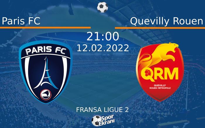12 Şubat 2022 Paris FC vs Quevilly Rouen maçı Hangi Kanalda Saat Kaçta Yayınlanacak?