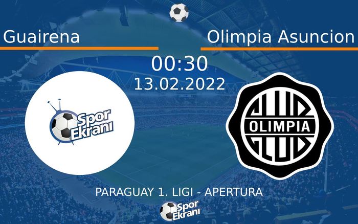 13 Şubat 2022 Guairena vs Olimpia Asuncion maçı Hangi Kanalda Saat Kaçta Yayınlanacak?