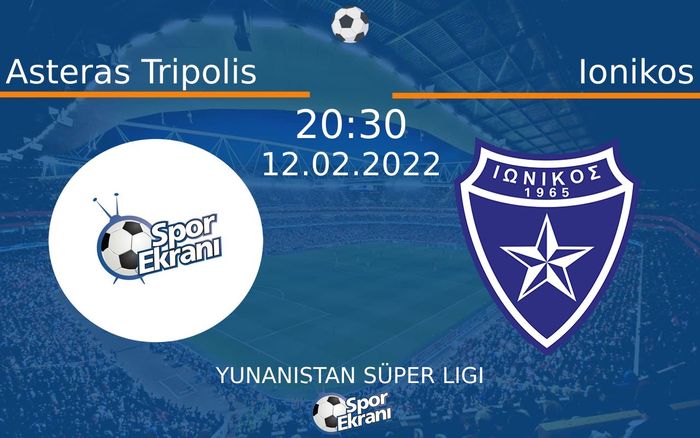 12 Şubat 2022 Asteras Tripolis vs Ionikos maçı Hangi Kanalda Saat Kaçta Yayınlanacak?