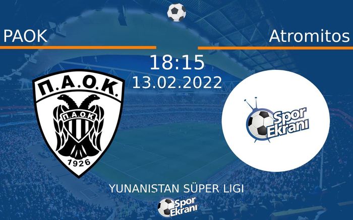 13 Şubat 2022 PAOK vs Atromitos maçı Hangi Kanalda Saat Kaçta Yayınlanacak?