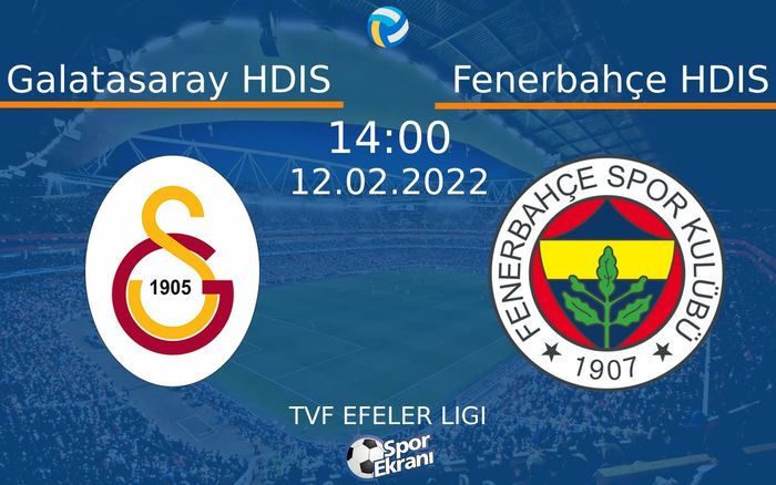 12 Şubat 2022 Galatasaray HDIS vs Fenerbahçe HDIS maçı Hangi Kanalda Saat Kaçta Yayınlanacak? 12 Şubat 2022 Galatasaray HDIS vs Fenerbahçe HDIS maçı Hangi Kanalda Saat Kaçta Yayınlanacak?