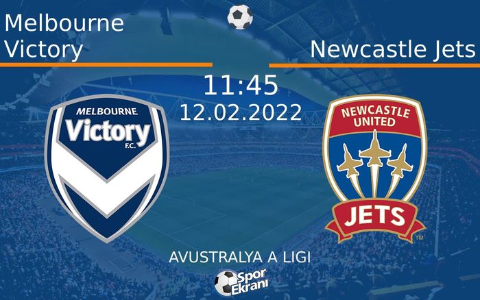 12 Şubat 2022 Melbourne Victory vs Newcastle Jets maçı Hangi Kanalda Saat Kaçta Yayınlanacak?