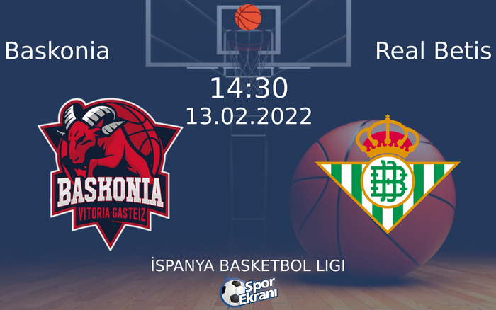 13 Şubat 2022 Baskonia vs Real Betis maçı Hangi Kanalda Saat Kaçta Yayınlanacak?