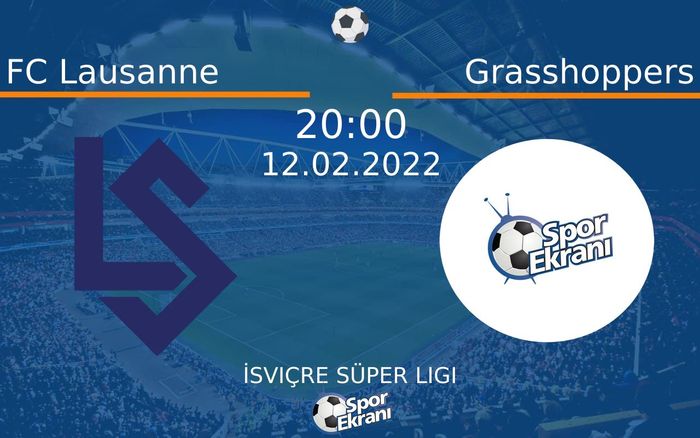 12 Şubat 2022 FC Lausanne vs Grasshoppers maçı Hangi Kanalda Saat Kaçta Yayınlanacak?
