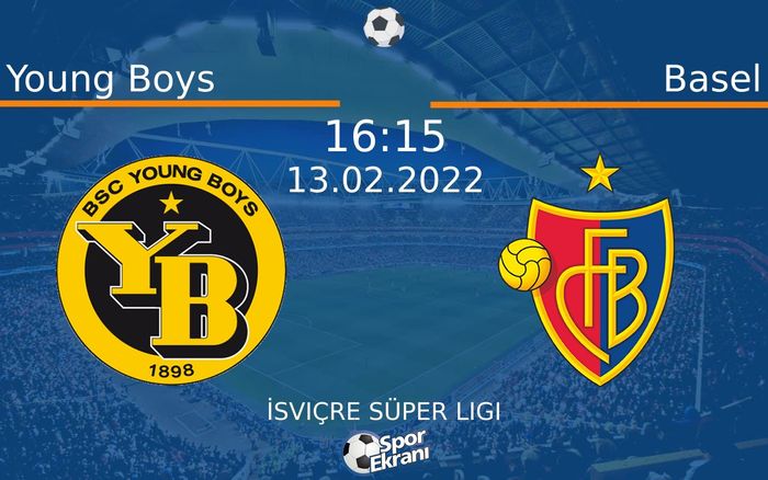 13 Şubat 2022 Young Boys vs Basel maçı Hangi Kanalda Saat Kaçta Yayınlanacak?