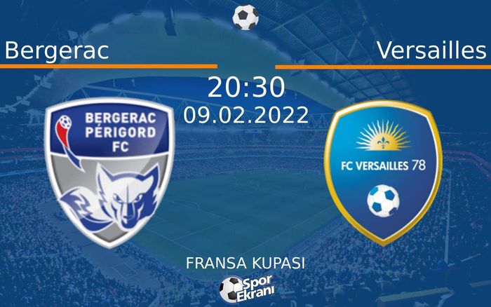 09 Şubat 2022 Bergerac vs Versailles maçı Hangi Kanalda Saat Kaçta Yayınlanacak?