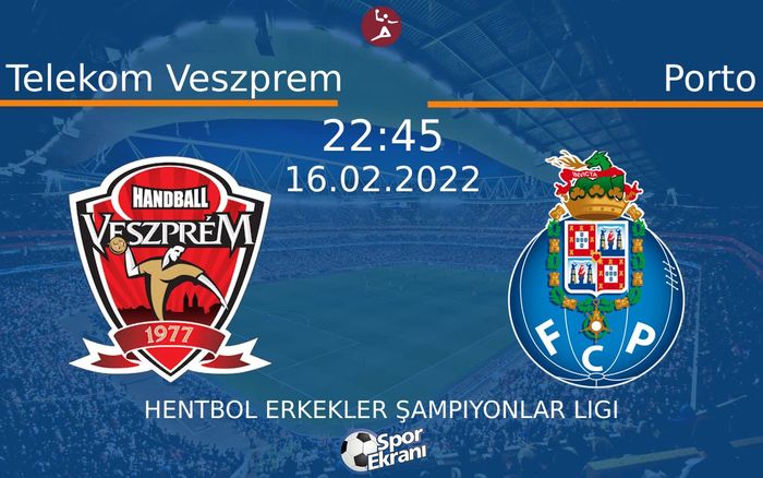 16 Şubat 2022 Telekom Veszprem vs Porto maçı Hangi Kanalda Saat Kaçta Yayınlanacak?