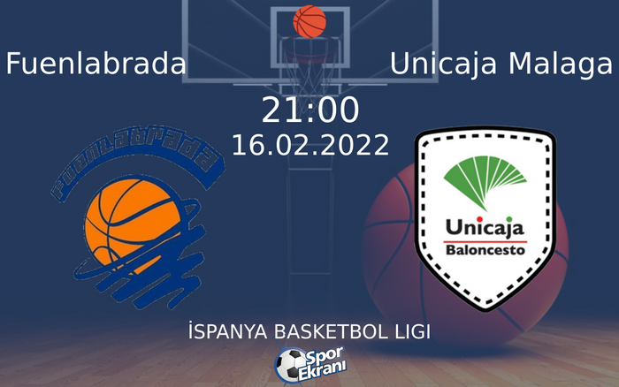 16 Şubat 2022 Fuenlabrada vs Unicaja Malaga maçı Hangi Kanalda Saat Kaçta Yayınlanacak? 16 Şubat 2022 Fuenlabrada vs Unicaja Malaga maçı Hangi Kanalda Saat Kaçta Yayınlanacak?