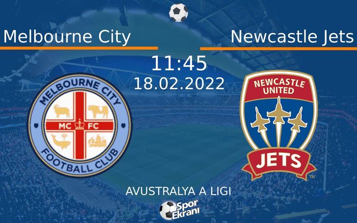 18 Şubat 2022 Melbourne City vs Newcastle Jets maçı Hangi Kanalda Saat Kaçta Yayınlanacak?