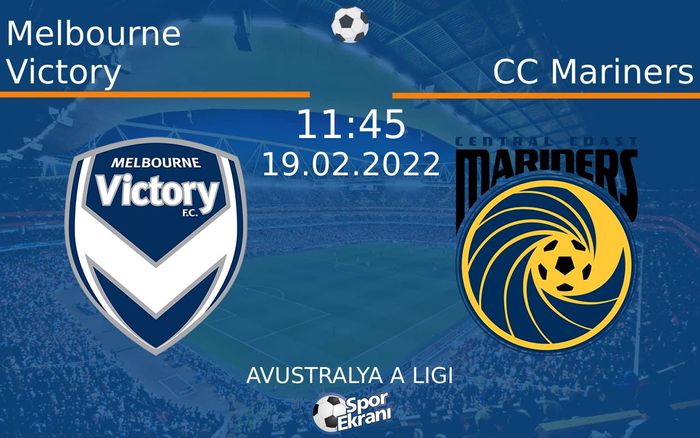 19 Şubat 2022 Melbourne Victory vs CC Mariners maçı Hangi Kanalda Saat Kaçta Yayınlanacak?
