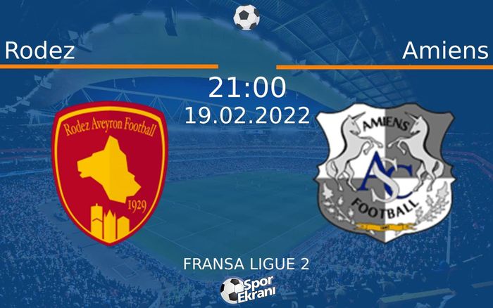 19 Şubat 2022 Rodez vs Amiens maçı Hangi Kanalda Saat Kaçta Yayınlanacak?