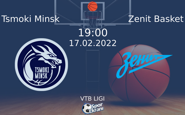 17 Şubat 2022 Tsmoki Minsk vs Zenit Basket maçı Hangi Kanalda Saat Kaçta Yayınlanacak?