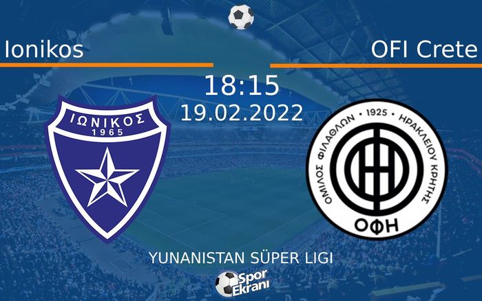 19 Şubat 2022 Ionikos vs OFI Crete maçı Hangi Kanalda Saat Kaçta Yayınlanacak?