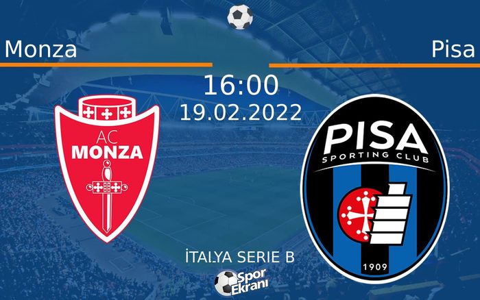 19 Şubat 2022 Monza vs Pisa maçı Hangi Kanalda Saat Kaçta Yayınlanacak?