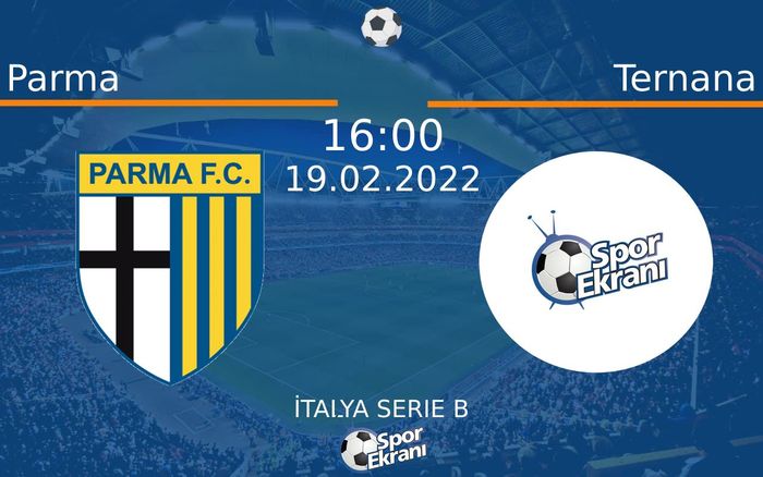 19 Şubat 2022 Parma vs Ternana maçı Hangi Kanalda Saat Kaçta Yayınlanacak?