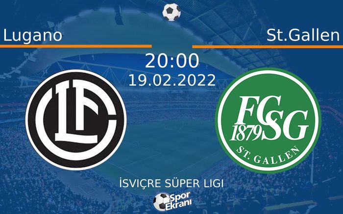 19 Şubat 2022 Lugano vs St.Gallen maçı Hangi Kanalda Saat Kaçta Yayınlanacak?