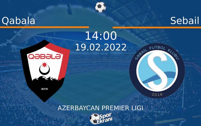 19 Şubat 2022 Qabala vs Sebail maçı Hangi Kanalda Saat Kaçta Yayınlanacak?