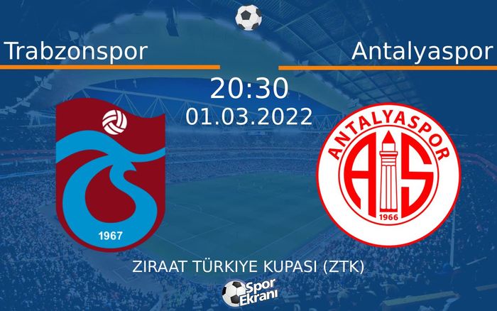 01 Mart 2022 Trabzonspor vs Antalyaspor maçı Hangi Kanalda Saat Kaçta Yayınlanacak?