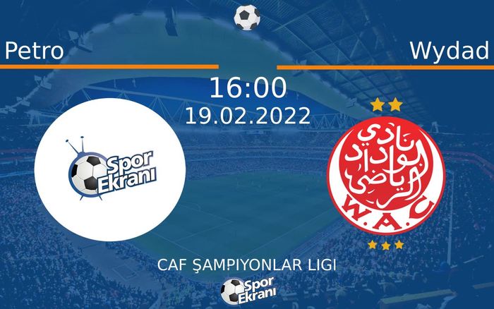 19 Şubat 2022 Petro vs Wydad maçı Hangi Kanalda Saat Kaçta Yayınlanacak?