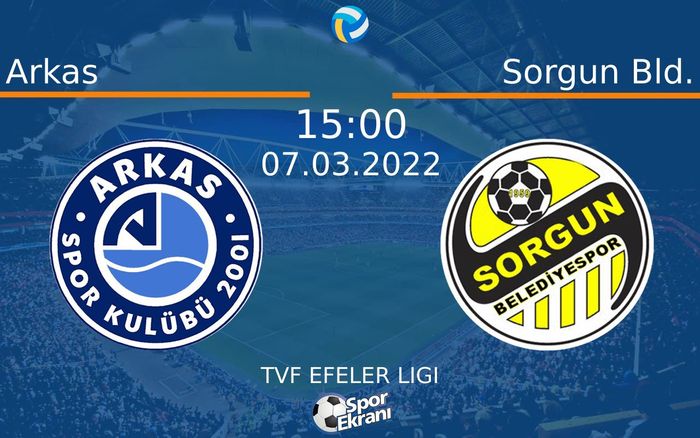 07 Mart 2022 Arkas vs Sorgun Bld. maçı Hangi Kanalda Saat Kaçta Yayınlanacak?