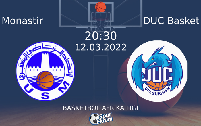 12 Mart 2022 Monastir vs DUC Basket maçı Hangi Kanalda Saat Kaçta Yayınlanacak?