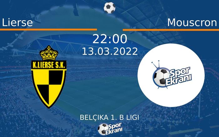 13 Mart 2022 Lierse vs Mouscron maçı Hangi Kanalda Saat Kaçta Yayınlanacak?