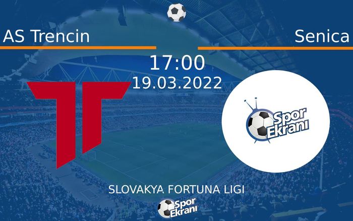 19 Mart 2022 AS Trencin vs Senica maçı Hangi Kanalda Saat Kaçta Yayınlanacak?
