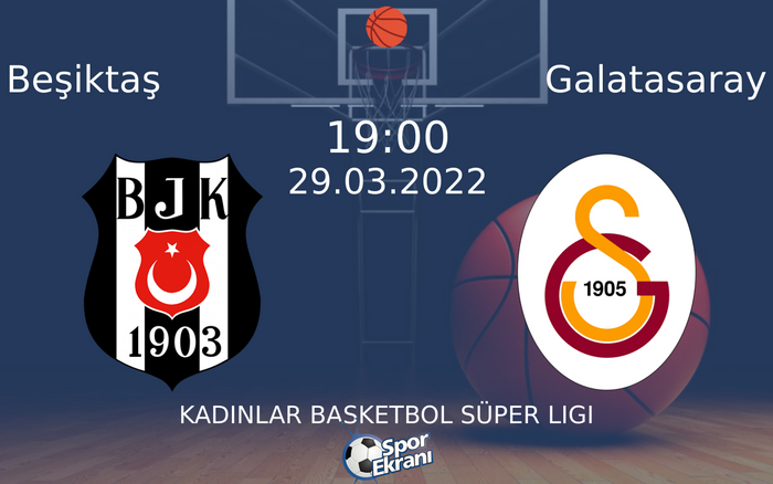 29 Mart 2022 Beşiktaş vs Galatasaray maçı Hangi Kanalda Saat Kaçta Yayınlanacak?