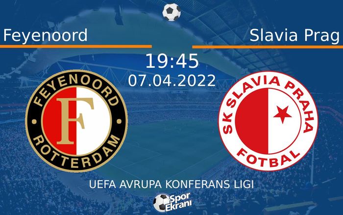 07 Nisan 2022 Feyenoord vs Slavia Prag maçı Hangi Kanalda Saat Kaçta Yayınlanacak?
