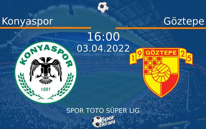03 Nisan 2022 Konyaspor vs Göztepe maçı Hangi Kanalda Saat Kaçta Yayınlanacak?