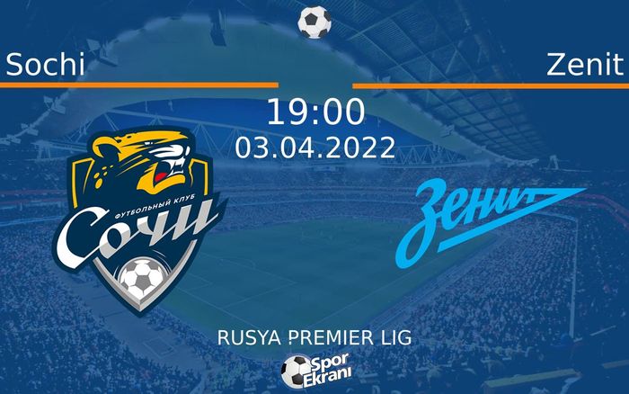 03 Nisan 2022 Sochi vs Zenit maçı Hangi Kanalda Saat Kaçta Yayınlanacak?