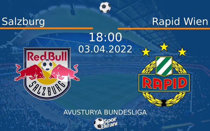 03 Nisan 2022 Salzburg vs Rapid Wien maçı Hangi Kanalda Saat Kaçta Yayınlanacak?