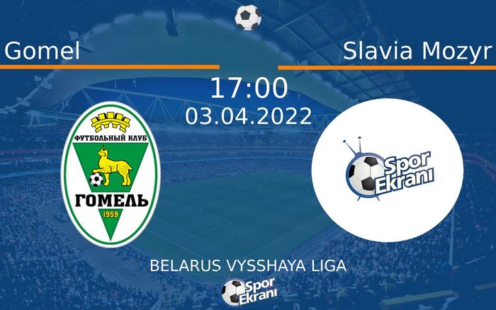 03 Nisan 2022 Gomel vs Slavia Mozyr maçı Hangi Kanalda Saat Kaçta Yayınlanacak?